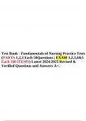 Test Bank - Fundamentals of Nursing Practice Tests (PARTS 1,2,3 Each 50Questions | EXAM 1,2,3,4&5 Each 100 ITEMS) Latest 2024/2025 Revised & Verified Questions and Answers A+.