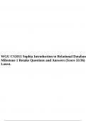 WGU CS1011 Sophia Introduction to Relational Databases Milestone 1 Retake Questions and Answers (Score 33/36) Latest & WGU CS1011 Sophia Introduction to Relational Databases Milestone 2 Retake Questions and Answers Score 20/25.