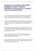 Nursing care of children (ATI) EXAM  GRADED A LATEST VERSION  2023/2024 PN Nursing Care of Children  Practice A NGN 2022 EXAM