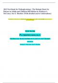 2023 Test-Bank for Pathophysiology: The Biologic Basis for Disease in Adults and Children 8th Edition by Kathryn L. McCance, Sue E. Huether [With detailed answer elaborations] TEST BANK PATHOPHYSIOLOGY THE BIOLOGIC BASIS FOR DISEASE IN ADULTS AND CHILDREN