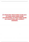 ATI PEDIATRIC PROCTORED EXAM 2019/  ATI PEDS PROCTORED EXAM  2019/PEDIATRIC ATI PROCTORED EXAM  2019 QUESTIONS AND CORRECT ANSWERS