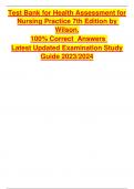 Test Bank for Health Assessment for Nursing Practice 7th Edition by Wilson. 100% Correct Answers Latest Updated Examination Study Guide 2023/2024