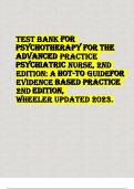 TEST BANK FOR PSYCHOTHERAPY FOR THE ADVANCED PRACTICE PSYCHIATRIC NURSE, 2ND EDITION: A HOT-TO GUIDE FOR EVIDENCE BASED PRACTICE 2ND EDITION, WHEELER.UPDATED 2024