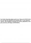 Case Study: Hyperthyroidism and Graves’ Disease (LATEST) K.B. is a 65-year-old man admitted to the hospital after a 5-day episode of “the flu” with complaints of dyspnea on exertion, palpitations, chest pain, insomnia, and fatigue (ANSWERED).