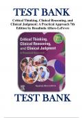 Test Bank For Critical Thinking, Clinical Reasoning, and Clinical Judgment A Practical Approach 7th Edition by Rosalinda Alfaro-LeFevre 