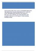 Exam (elaborations) Nursing nur 406 TEST BANK FOR: MCCANCE: PATHOPHYSIOLOGY THE BIOLOGIC BASIS FOR DISEASE IN ADULTS AND CHILDREN8TH EDITION BY Kathryn L McCance, Sue E Huether Test bank Questions and Complete Solutions to All Chapters Understanding Patho