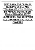 TEST BANK FOR CLINICAL  NURSING SKILLS AND  TECHNIQUES 10TH EDITION  BY ANNE G. PERRY,(ISBN: 978-0323708630) LATEST  EXAM GUIDE 2023-2024 WITH  ALL CHAPTERS 1-43 FULLY  COVERED