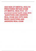 2023 NGN ATI MENTAL HEALTH PROCTORED RETAKE EXAM ATI MENTAL HEALTH B / ATI proctored mental health retake 2019 QUESTIONS AND ANSWERS REAL EXAM 2023 WITH NGN MIXED QUESTIONS AND ANSWERS REAL EXAM