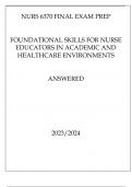 NURS 6370 FINAL EXAM PREP FOUNDATIONAL SKILLS FOR NURSE EDUCATORS IN ACADEMIC AND HEALTHCARE ENVIRONMENTS ANSWERED 20232024