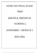 NURS 3101 FINAL EXAM PREP ( ISSUES & TRENDS IN NURSING) ANSWERED 2 MODULES 20232024.