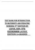 TEST BANK FOR INTRODUCTION TO MATERNITY AND PEDIATRIC NURSING 9TH EDITION BY LEIFER, ISBN:  LATEST  EDITION A+GRADED