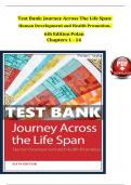 TEST BANK For Journey Across The Life Span: Human Development and Health Promotion, 6th Edition by Polan, Verified Chapters 1 - 14, Complete Newest Version