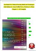 Clinical Nursing Skills and Techniques, 11th Edition TEST BANK by Anne Griffin Perry, Patricia A. Potter, Verified Chapters 1 - 43, Complete Newest Version