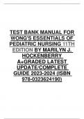 TEST BANK MANUAL FOR  WONG'S ESSENTIALS OF  PEDIATRIC NURSING 11TH  EDITION BY MARILYN J.  HOCKENBERRY A+GRADED LATEST  UPDATE/COMPLETE  GUIDE 2023-2024 (ISBN  978-0323624190)