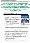 TEST BANK FOR LEADING AND MANAGING IN  NURSING 8TH EDITION BY YODER WISE | COMPLETE  SET ACTUAL EXAM QUESTIONS FOR EVERY  CHAPTER WITH CORRECT 100% VERIFIED EXPERT  ANSWERS | LATEST UPDATE | A GRADE  GUARANTEE PASS