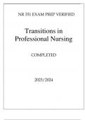 NR 351 EXAM PREP VERIFIED TRANSITIONS IN PROFESSIONAL NURSING COMPLETED