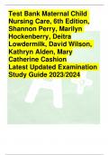 Test Bank Maternal Child Nursing Care, 6th Edition, Shannon Perry, Marilyn Hockenberry, Deitra Lowdermilk, David Wilson, Kathryn Alden, Mary Catherine Cashion Latest Updated Examination Study Guide 2023/202