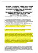 HESI RN EXIT FINAL EXAM 2023/2024  FAMILY NURSE PRACTITIONER AND  ADVANCED PRACTICE REGISTERED  NURSE (APRN)  REAL EXAM QUESTIONS AND CORRECT  ANSWERS. TOP GRADE SCORE  GUARANTEE, GRADED A+