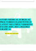 ATI RN MEDICAL SURGICAL PROCTORED EXAMS WITH 25 LATEST MULTIPLE VERSIONS EXAMS 2020 | 2021 | 2022/2023 GRADE A+ Real exam 2023 /2024 updat