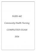 NURS 442 COMMUNITY HEALTH NURSING COMPLETED EXAM 2024.