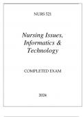 NURS 521 NURSING ISSUES, INFORMATICS & TECHNOLOGY COMPLETED EXAM 2024.