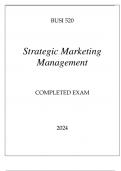 BUSI 520 STRATEGIC MARKETING MANAGEMENT COMPLETED EXAM 2024