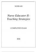 NURS 618 NURSE EDUCATOR II(TEACHING STRATEGIES) COMPLETED EXAAM 2024.