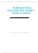  NURS 6512 FINAL EXAM REVIEW WEEK 7- WEEK 11  LATEST NOTES 2023/2024