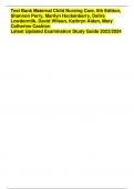 Test Bank Maternal Child Nursing Care, 6th Edition, Shannon Perry, Marilyn Hockenberry, Deitra Lowdermilk, David Wilson, Kathryn Alden, Mary Catherine Cashion Latest Updated Examination Study Guide 2023/2024 l Test Bank Maternal Child Nursing Care, 6th Ed