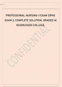 PROFESSIONAL NURSING II EXAM 2 PN2 EXAM 2; COMPLETE SOLUTION, GRADED A RASMUSSEN COLLEGE