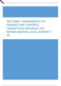 Test Bank - Fundamentals of Nursing Care,, Concepts, Connections and Skills, 4th Edition (Burton, 2023), Chapter 1-38