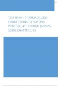 Test Bank - Pharmacology-Connections to Nursing Practice, 4th Edition (Adams, 2019), Chapter 1-75