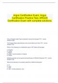     Argus Certification Exam, Argus Certification Practice Test, ARGUS Certification Exam with complete solutions.