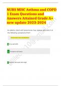 Nurs MISC asthma and copd 1 EXAM QUESTIONS & ANSWERS/ LATEST UPDATE 2023-2024 / RATED A+