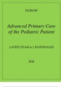 NGR6340 ADVANCED PRIMARY CARE OF THE PEDIATRIC PATIENT LATEST EXAM