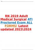 RN 2019 Adult Medical Surgical ATI Proctored Exam ALL FORMS! Latest updated 20232024