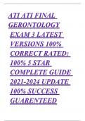 ATI ATI FINAL GERONTOLOGY EXAM 3 LATEST VERSIONS 100% CORRECT RATED: 100% 5 STAR COMPLETE GUIDE 2021-2024 UPDATE 100% SUCCESS GUARENTEED