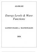 AS.030.102 ENERGY LEVELS & WAVE FUNCTIONS LATEST EXAM WITH RATIONALES 2024.