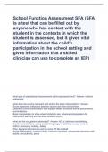 School Function Assessment SFA (SFA is a test that can be filled out by anyone who has contact with the student in the contexts in which the student is assessed, but it gives vital information about the child's participation in the school setting and g