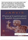 TEST BANK PHYSICAL EXAMINATION AND HEALTH ASSESSMENT, 9TH EDITION BY CAROLYN JARVIS ISBN 13; 978-0323510806, ISBN 10; 0323510809 COMPLETE CHAPTERS QUESTIONS AND ANSWERS  GRADED A+