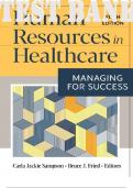 TEST BANK for Human Resources in Healthcare Managing for Success 5th Edition by Carla Jackie Sampson and Bruce Fried.