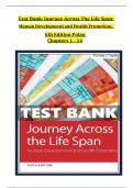 TEST BANK For Journey Across The Life Span: Human Development and Health Promotion, 6th Edition by Polan, Verified Chapters 1 - 14, Complete Newest Version