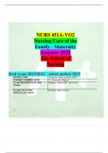 NURS 451A-VO2 Nursing Care of the Family - Maternity Summer 2022 The School of Nursing Real exam 2023/2024 .latest update 2023 INSTRUCTOR Shulamite Odogwu, Ed.D., RNC COURSE COORDINATOR Dr. Shulamite Odogwu CLASS MEETING DAYAND TIMES Mondays: 08:00 AM - 1