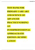 TEST BANK FOR PRIMARY CARE ART AND SCIENCE OF ADVANCED PRACTICE NURSING-AN INTERPROFESSIONAL APPROACH 6TH EDITION- DUNPHY