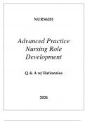 NURS6201 ADVANCED PRACTICE NURSING ROLE DEVELOPMENT EXAM Q & A WITH RATIONALES