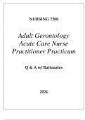 NURSING 7208 ADULT GERONTOLOGY ACUTE CARE NURSE PRACTITIONER PRACTICUM EXAM Q & A 2024.pdf