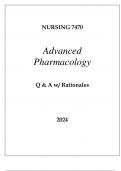 NURSING 7470 ADVANCED PHARMACOLOGY EXAM Q & A 2024.