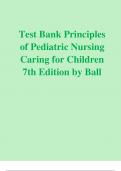 chapters for Test Bank Principles of Pediatric Nursing Caring for Children 7th Edition by Ball