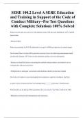 SERE 100.2 Level A SERE Education  and Training in Support of the Code of  Conduct Military--Pre Test Questions  with Complete Solutions 100% Solved 