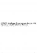 CNA Written Exam (Prometric practice test) 2024 Questions with 100%Correct Answers, CNA Practice Questions Prometric Questions And Answers 2024 Already Passed & CNA Chapter 7: Basic Nursing Skills Test (GRADED A) Questions and Answers (100% Verified).